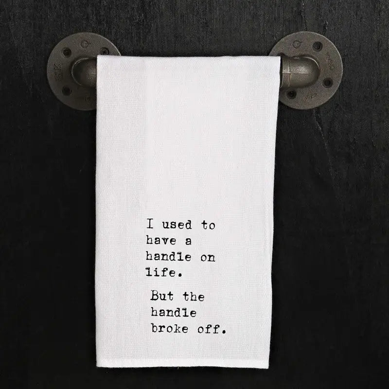 I Used To Have A Handle On Life. But the Handle Broke Off.